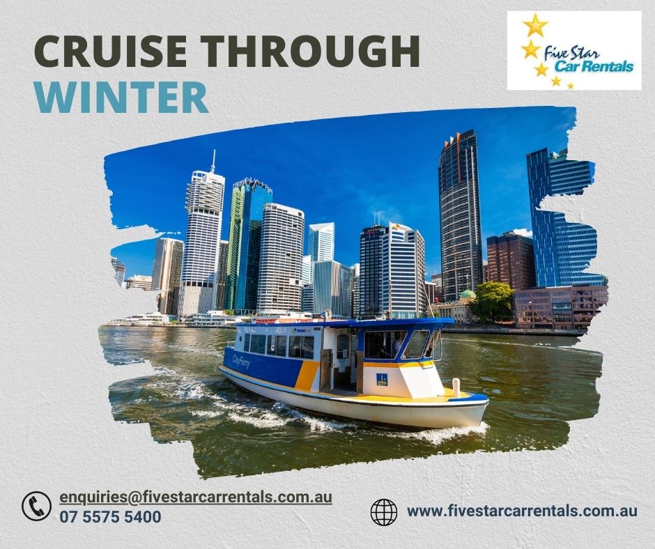 Cruise Through Winter - Car Hire Brisbane - Five Star Car rentals