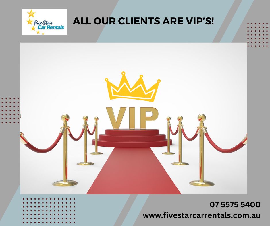 All Our Clients are VIP’s! - Car Rental Brisbane